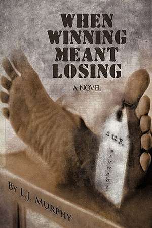 When Winning Meant Losing de J. Murphy L. J. Murphy