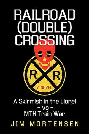 Railroad (Double) Crossing de Mortensen Jim Mortensen