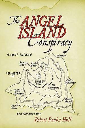 The Angel Island Conspiracy de Banks Hull Robert Banks Hull