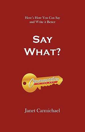 Say What? de Carmichael Janet Carmichael