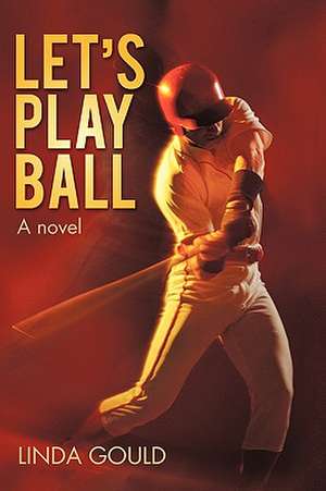 Let's Play Ball de Gould Linda Gould