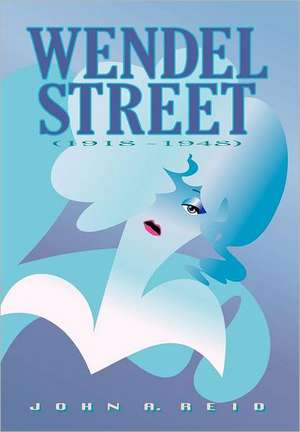 Wendel Street de A. Reid John a. Reid