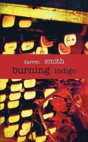 Burning Indigo de Smith Darren Smith