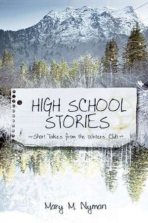 High School Stories de M. Nyman Mary M. Nyman