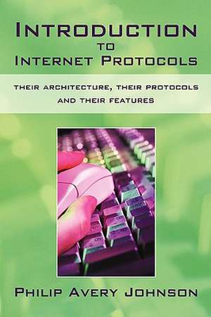 Introduction to Internet Protocols de Avery Johnson Philip Avery Johnson