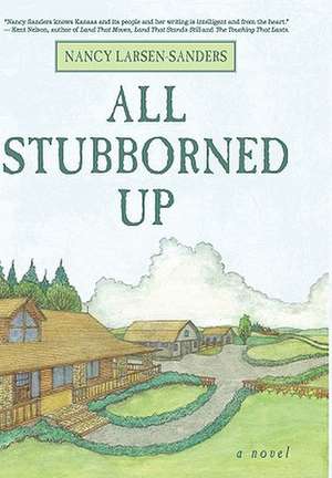 All Stubborned Up de Larsen-Sanders Nancy Larsen-Sanders