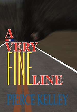 A Very Fine Line de Kelley Pierce Kelley