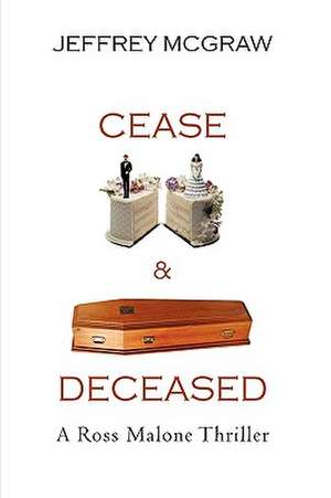 Cease & Deceased de McGraw Jeffrey McGraw