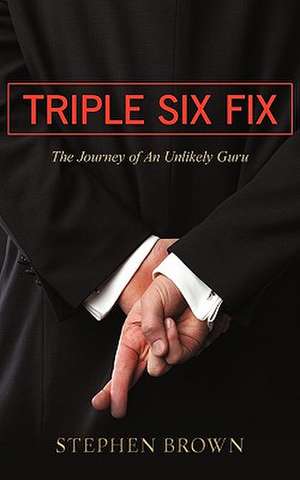 Triple Six Fix de Brown Stephen Brown