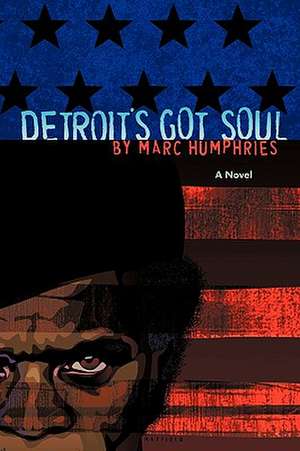 Detroit's Got Soul de Humphries Marc Humphries