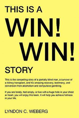 This Is a Win! Win! Story de Weberg Lyndon Weberg