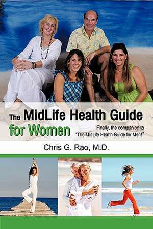 The Midlife Health Guide for Women de Chris G. Rao M. D.