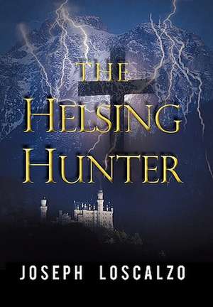 The Helsing Hunter de Joseph Loscalzo