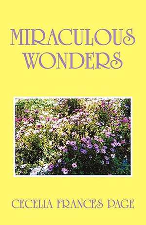 Miraculous Wonders de Cecelia Frances Page