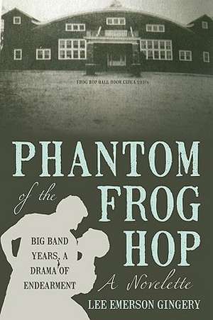 Phantom of the Frog Hop de Lee Emerson Gingery