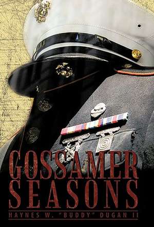 Gossamer Seasons de Haynes W. "Buddy" Dugan II