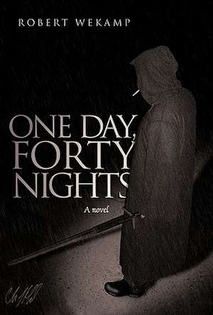 One Day, Forty Nights de Robert Wekamp