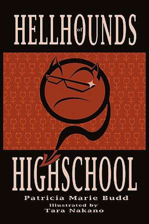 Hell Hounds of High School de Patricia Marie Budd