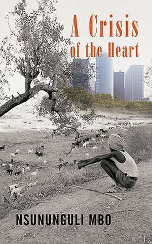 A Crisis of the Heart de Nsununguli Mbo