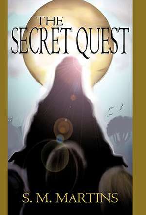 The Secret Quest de S. M. Martins