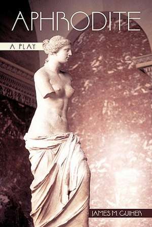 Aphrodite de James M. Guiher