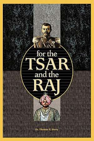 For the Tsar and the Raj de Thomas E. Berry