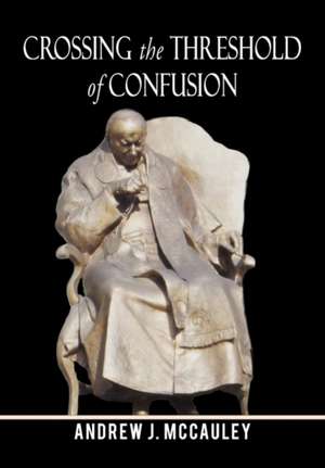 Crossing the Threshold of Confusion de Andrew J. McCauley