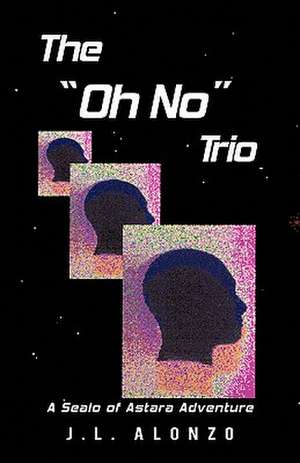 The Oh No Trio de J. L. Alonzo