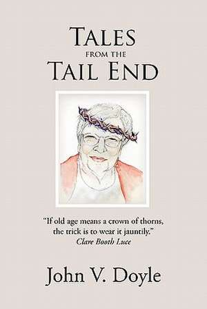 Tales from the Tail End de John V. Doyle