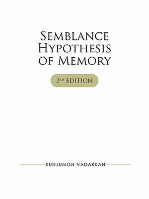 Semblance Hypothesis of Memory de Kunjumon Vadakkan