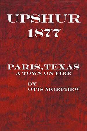 Upshur 1877 de Otis Morphew