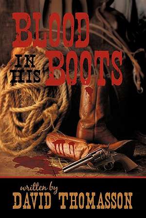 Blood in His Boots de David Thomasson