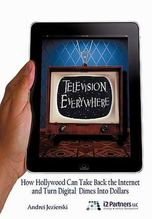 Television Everywhere de Andrei Jezierski