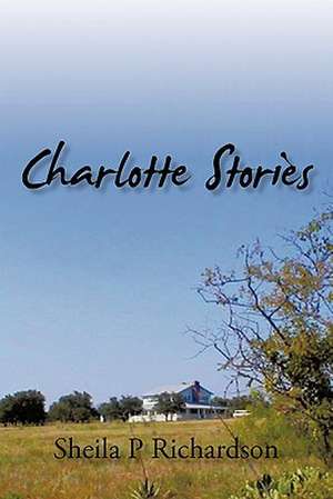 Charlotte Stories de Sheila P. Richardson