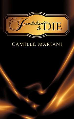 Invitation to Die de Camille Mariani