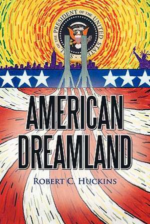 American Dreamland de Robert C. Huckins