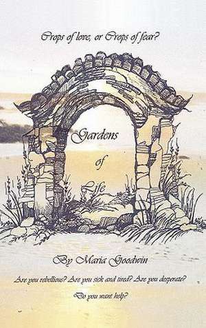 Gardens of Life de Maria A. Goodwin