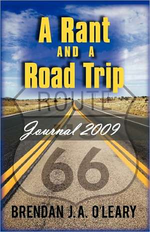 A Rant and a Road Trip de Brendan J. a. O'Leary