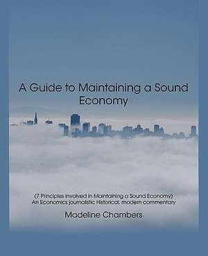 A Guide to Maintaining a Sound Economy de Madeline Chambers