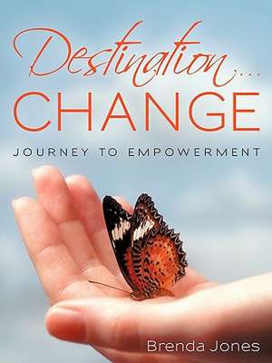 Destination ... Change de Brenda Jones