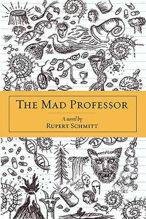 The Mad Professor de Rupert Schmitt