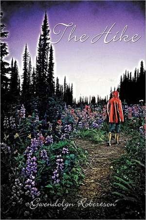 The Hike de Gwendolyn Robertson