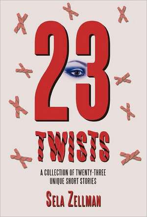 Twenty-Three Twists de Sela Zellman