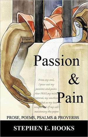 Passion and Pain de Stephen E. Hooks