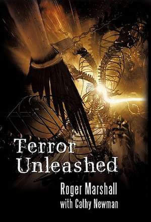 Terror Unleashed de Roger Marshall