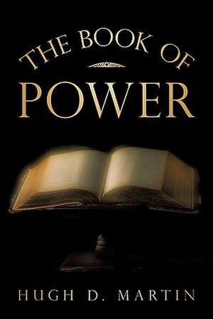 The Book of Power de Hugh D. Martin