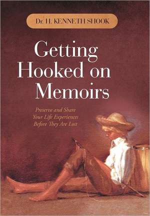 Getting Hooked on Memoirs de H. Kenneth Shook