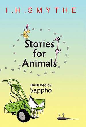 Stories for Animals de I. H. Smythe