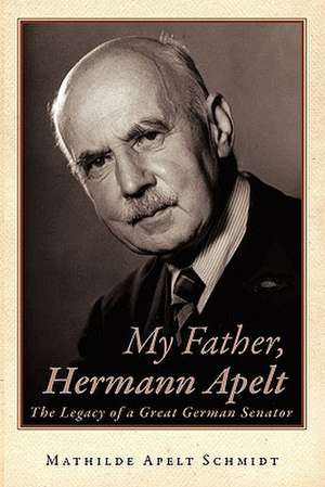 My Father, Hermann Apelt de Mathilde Apelt Schmidt