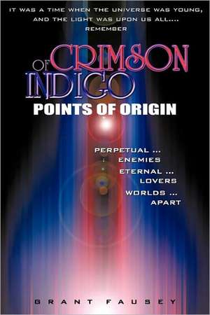 Of Crimson Indigo de Grant Fausey